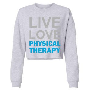 Live Love Physical Therapy Cropped Pullover Crew