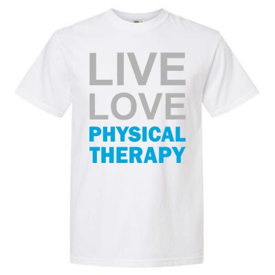 Live Love Physical Therapy Garment-Dyed Heavyweight T-Shirt