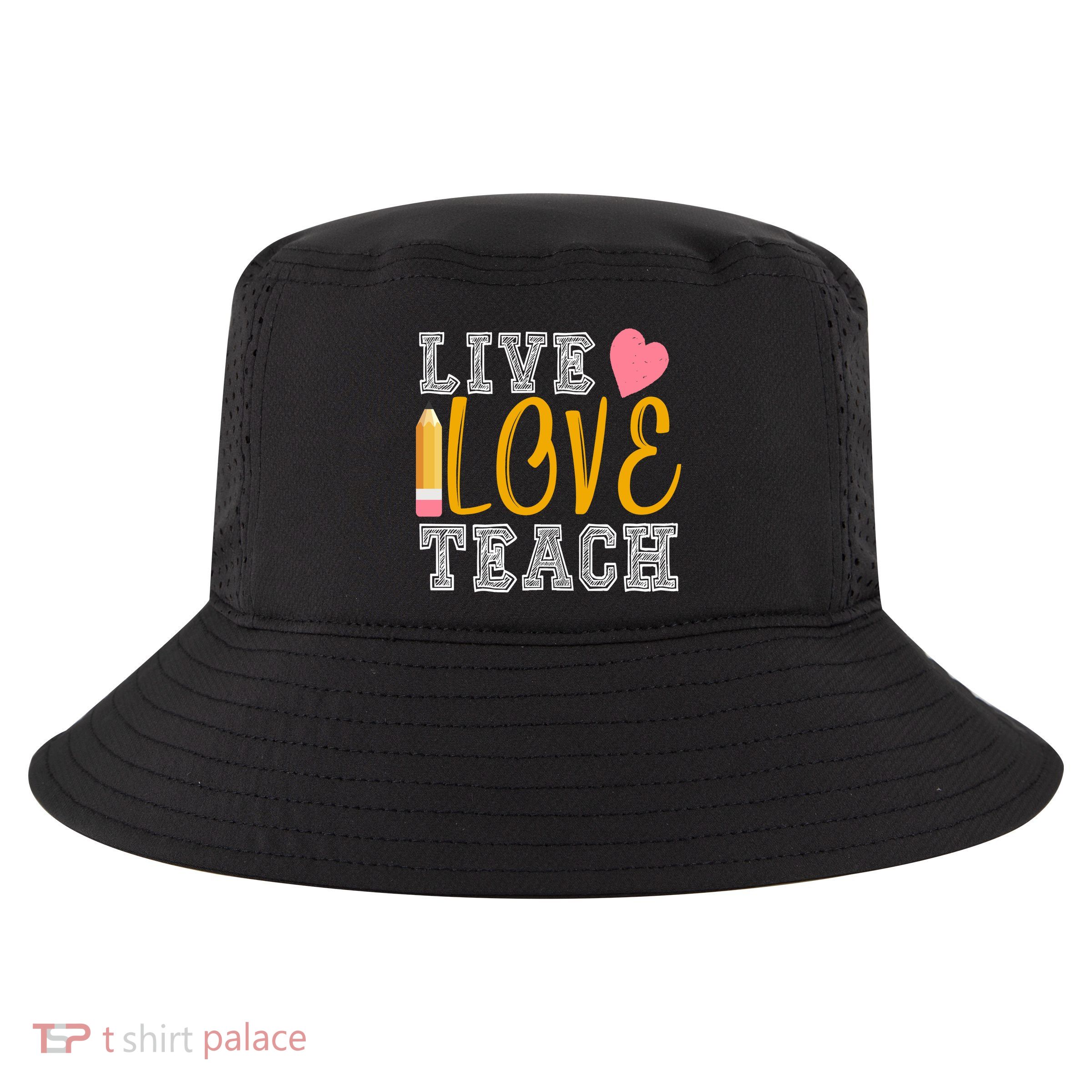 Live Love Teach Cool Comfort Performance Bucket Hat