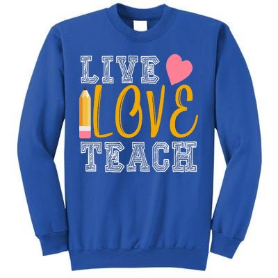 Live Love Teach Sweatshirt