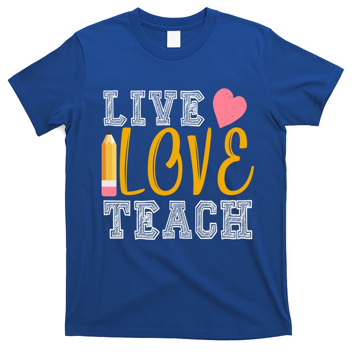 Live Love Teach T-Shirt