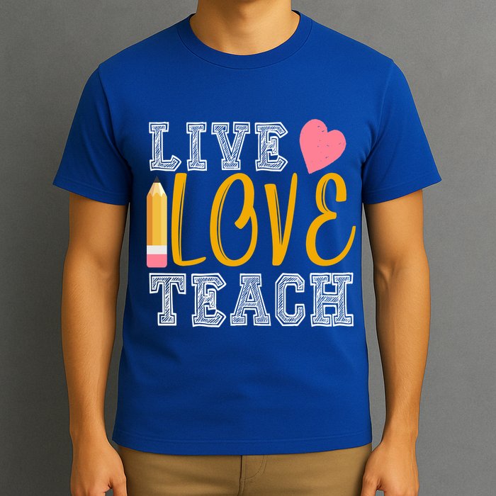 Live Love Teach T-Shirt