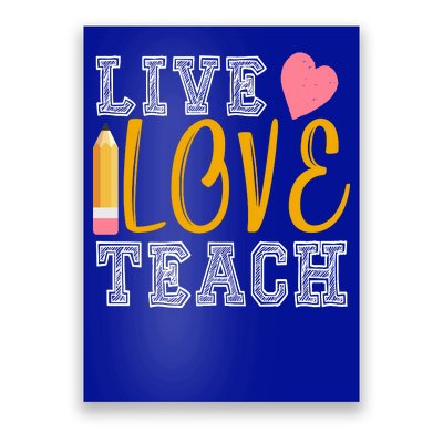 Live Love Teach Poster