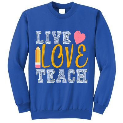 Live Love Teach Tall Sweatshirt
