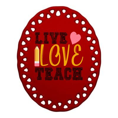 Live Love Teach Ceramic Oval Ornament