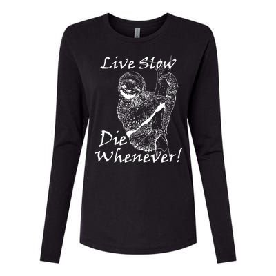 Live Slow Die Whenever Funny Sloth Womens Cotton Relaxed Long Sleeve T-Shirt