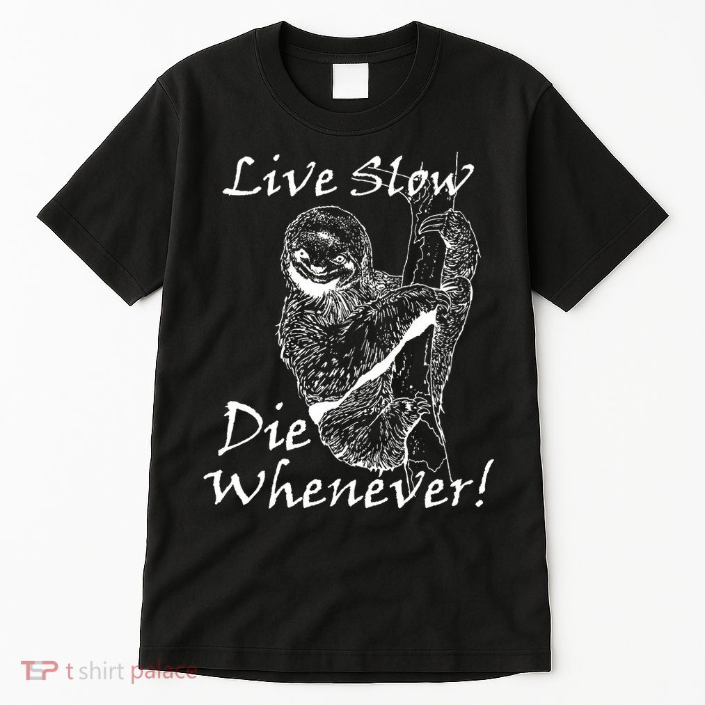 Live Slow Die Whenever Funny Sloth Tall T-Shirt