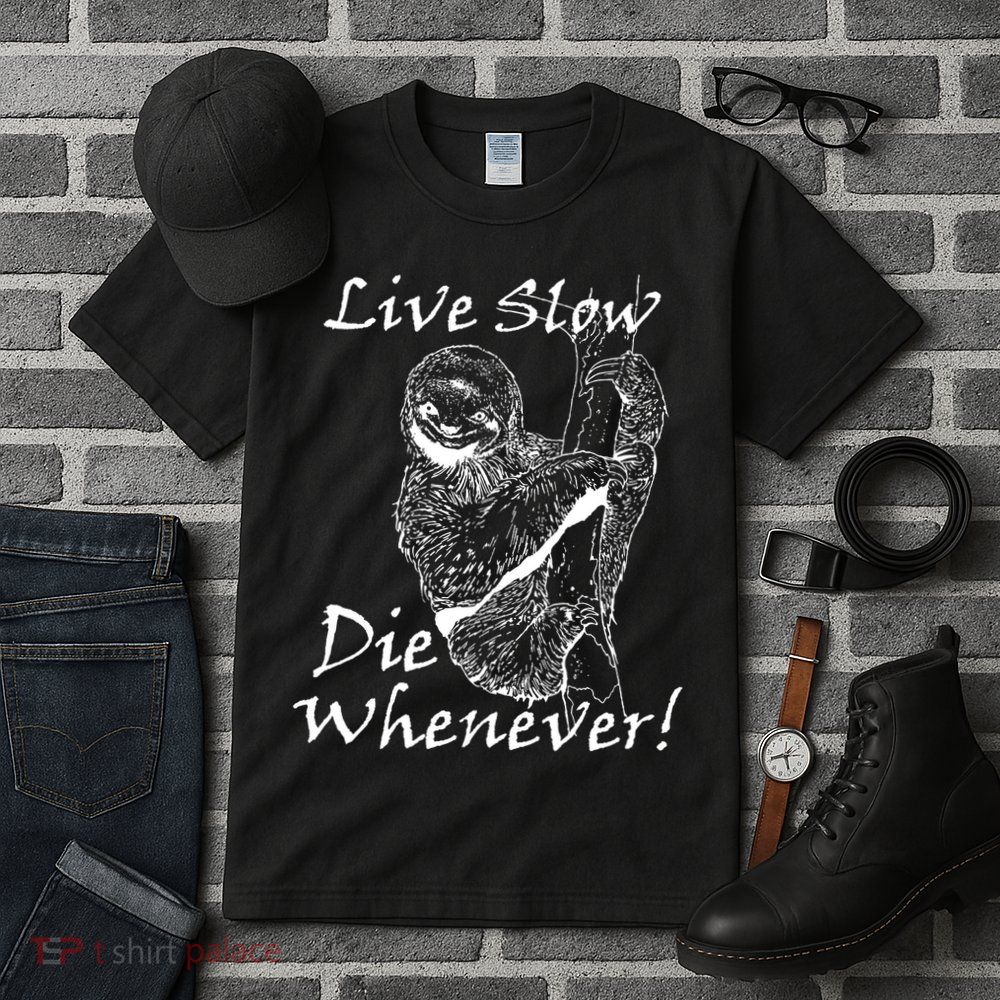 Live Slow Die Whenever Funny Sloth Tall T-Shirt