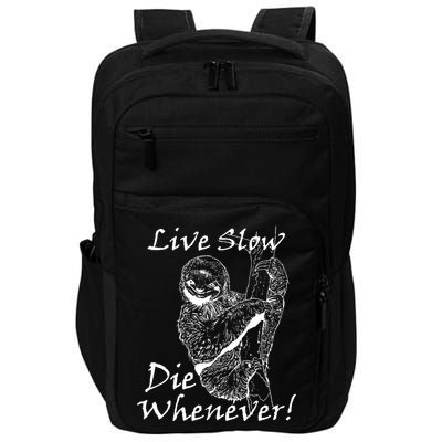 Live Slow Die Whenever Funny Sloth Impact Tech Backpack