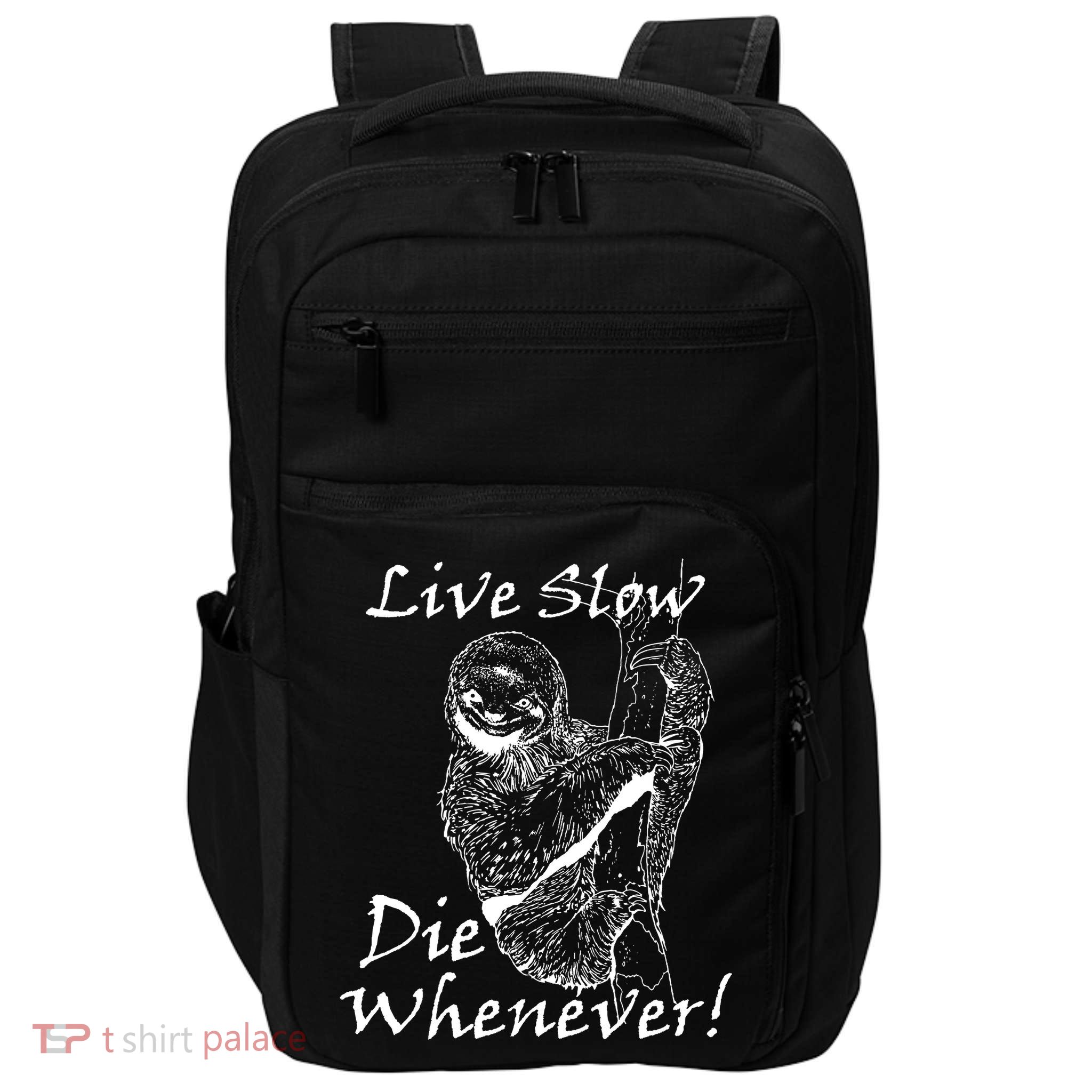 Live Slow Die Whenever Funny Sloth Impact Tech Backpack