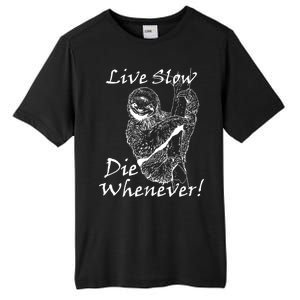 Live Slow Die Whenever Funny Sloth Tall Fusion ChromaSoft Performance T-Shirt