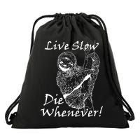 Live Slow Die Whenever Funny Sloth Drawstring Bag