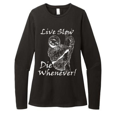 Live Slow Die Whenever Funny Sloth Womens CVC Long Sleeve Shirt