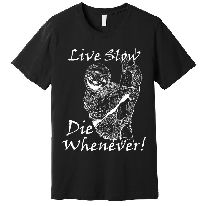 Live Slow Die Whenever Funny Sloth Premium T-Shirt