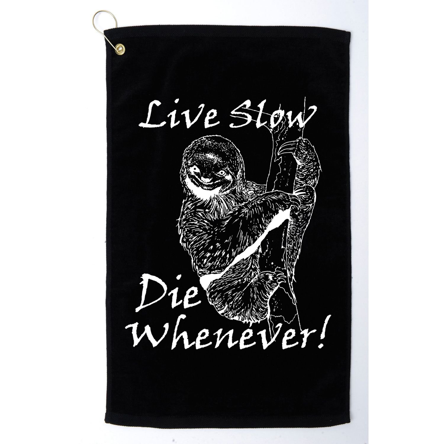 Live Slow Die Whenever Funny Sloth Golf Towel