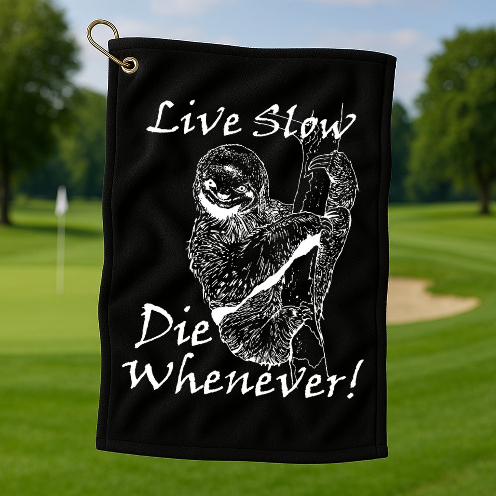 Live Slow Die Whenever Funny Sloth Golf Towel