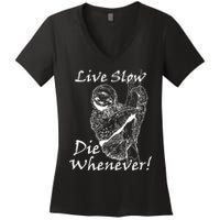 Live Slow Die Whenever Funny Sloth Women's V-Neck T-Shirt