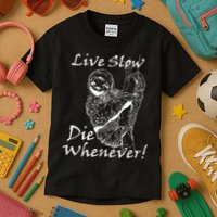 Live Slow Die Whenever Funny Sloth Kids T-Shirt