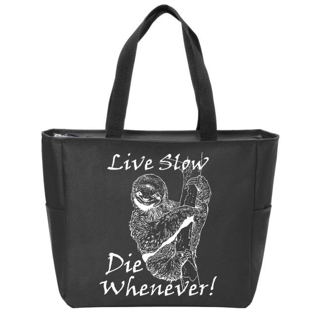 Live Slow Die Whenever Funny Sloth Zip Tote Bag