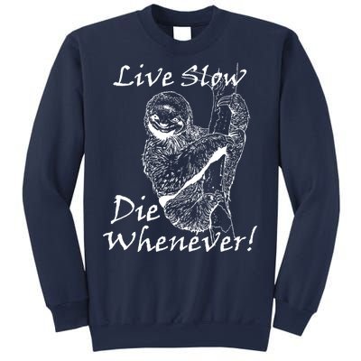 Live Slow Die Whenever Funny Sloth Sweatshirt