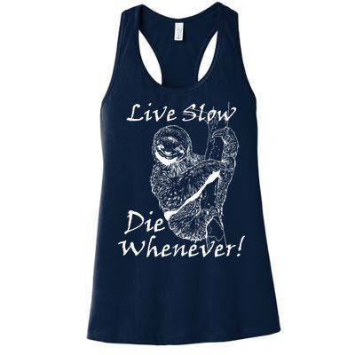 Live Slow Die Whenever Funny Sloth Women's Racerback Tank