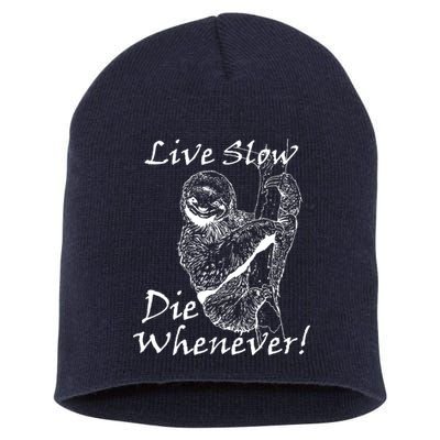 Live Slow Die Whenever Funny Sloth Short Acrylic Beanie