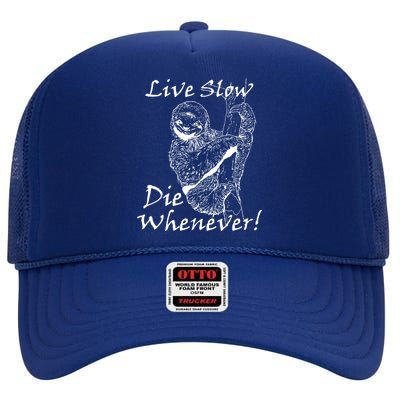 Live Slow Die Whenever Funny Sloth High Crown Mesh Back Trucker Hat