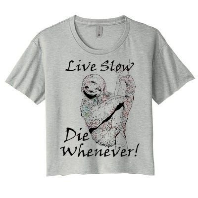 Live Slow Die Whenever Funny Sloth Women's Crop Top Tee