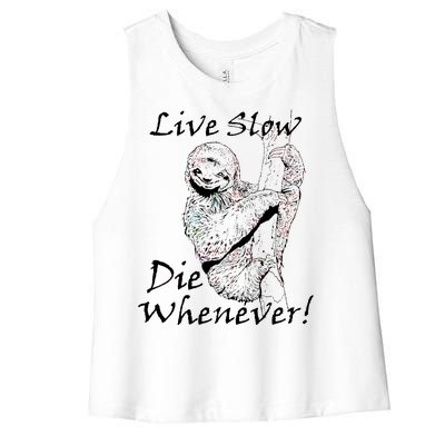 Live Slow Die Whenever Funny Sloth Women's Racerback Cropped Tank