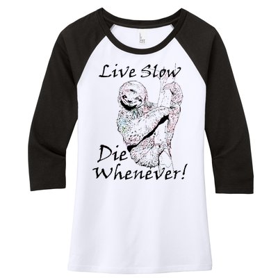 Live Slow Die Whenever Funny Sloth Women's Tri-Blend 3/4-Sleeve Raglan Shirt