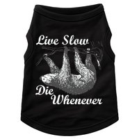 Live Slow Die Whenever Sloth Doggie Tank