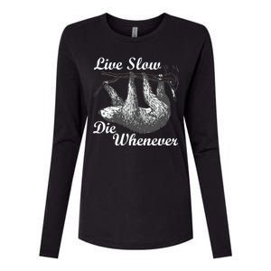 Live Slow Die Whenever Sloth Womens Cotton Relaxed Long Sleeve T-Shirt