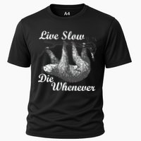 Live Slow Die Whenever Sloth Performance Shirt