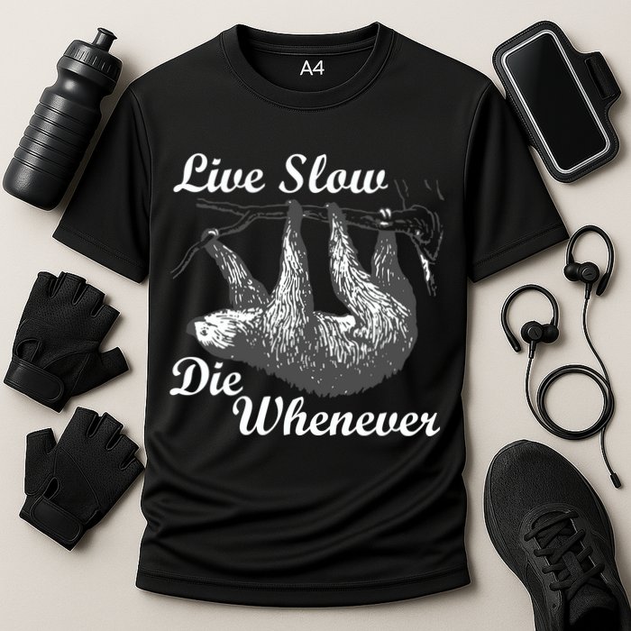 Live Slow Die Whenever Sloth Performance Shirt