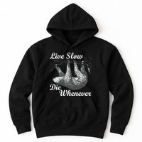 Live Slow Die Whenever Sloth Hoodie