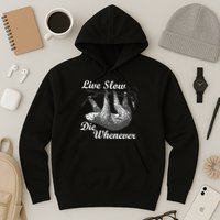 Live Slow Die Whenever Sloth Hoodie