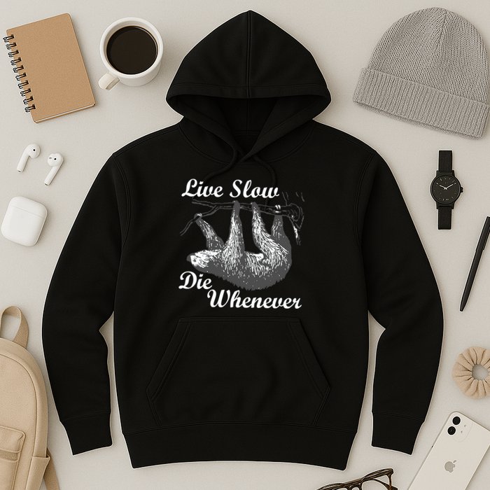 Live Slow Die Whenever Sloth Hoodie