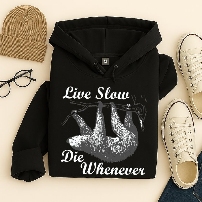 Live Slow Die Whenever Sloth Hoodie
