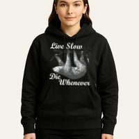 Live Slow Die Whenever Sloth Hoodie