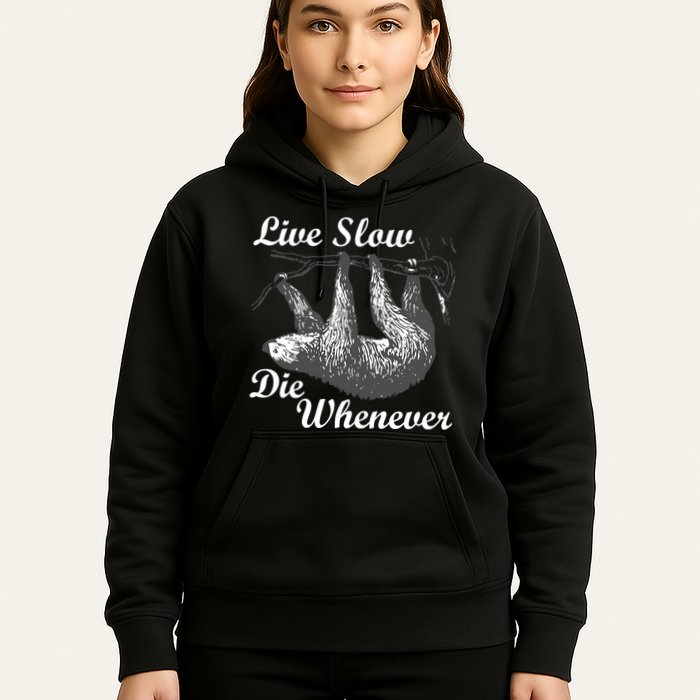 Live Slow Die Whenever Sloth Hoodie