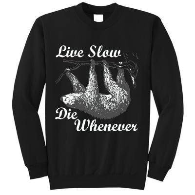 Live Slow Die Whenever Sloth Sweatshirt