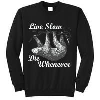 Live Slow Die Whenever Sloth Sweatshirt