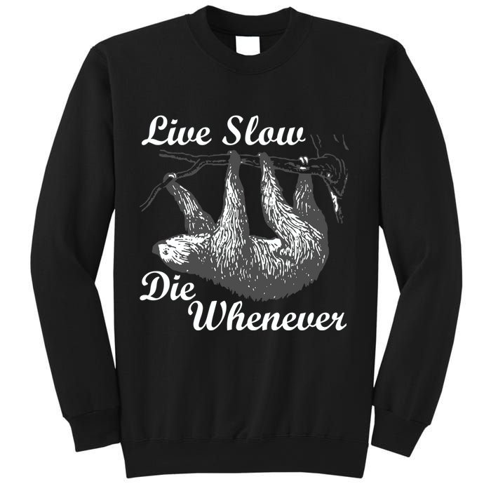 Live Slow Die Whenever Sloth Sweatshirt