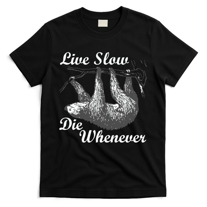 Live Slow Die Whenever Sloth T-Shirt