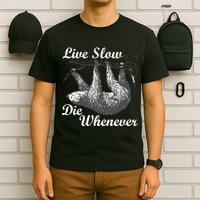 Live Slow Die Whenever Sloth T-Shirt