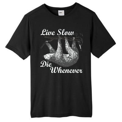 Live Slow Die Whenever Sloth Tall Fusion ChromaSoft Performance T-Shirt