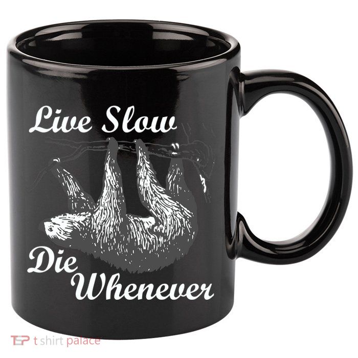 Live Slow Die Whenever Sloth 11oz C Handle Ceramic Mug