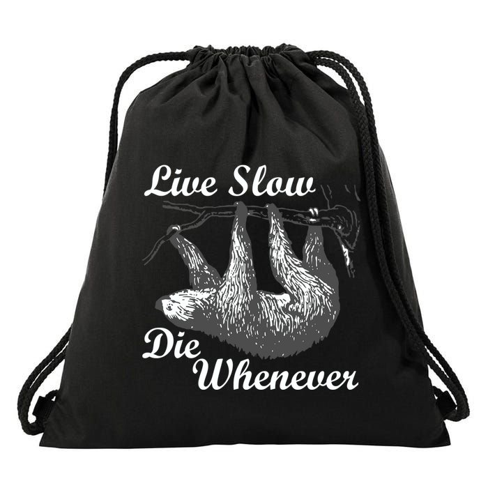 Live Slow Die Whenever Sloth Drawstring Bag