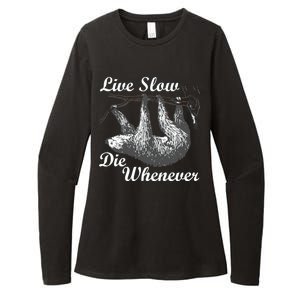 Live Slow Die Whenever Sloth Womens CVC Long Sleeve Shirt