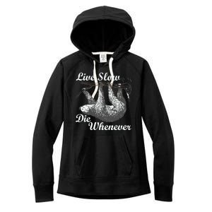 Live Slow Die Whenever Sloth Women's Fleece Hoodie